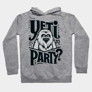 Yeti To Party Bigfoot Pun Quote Hoodie